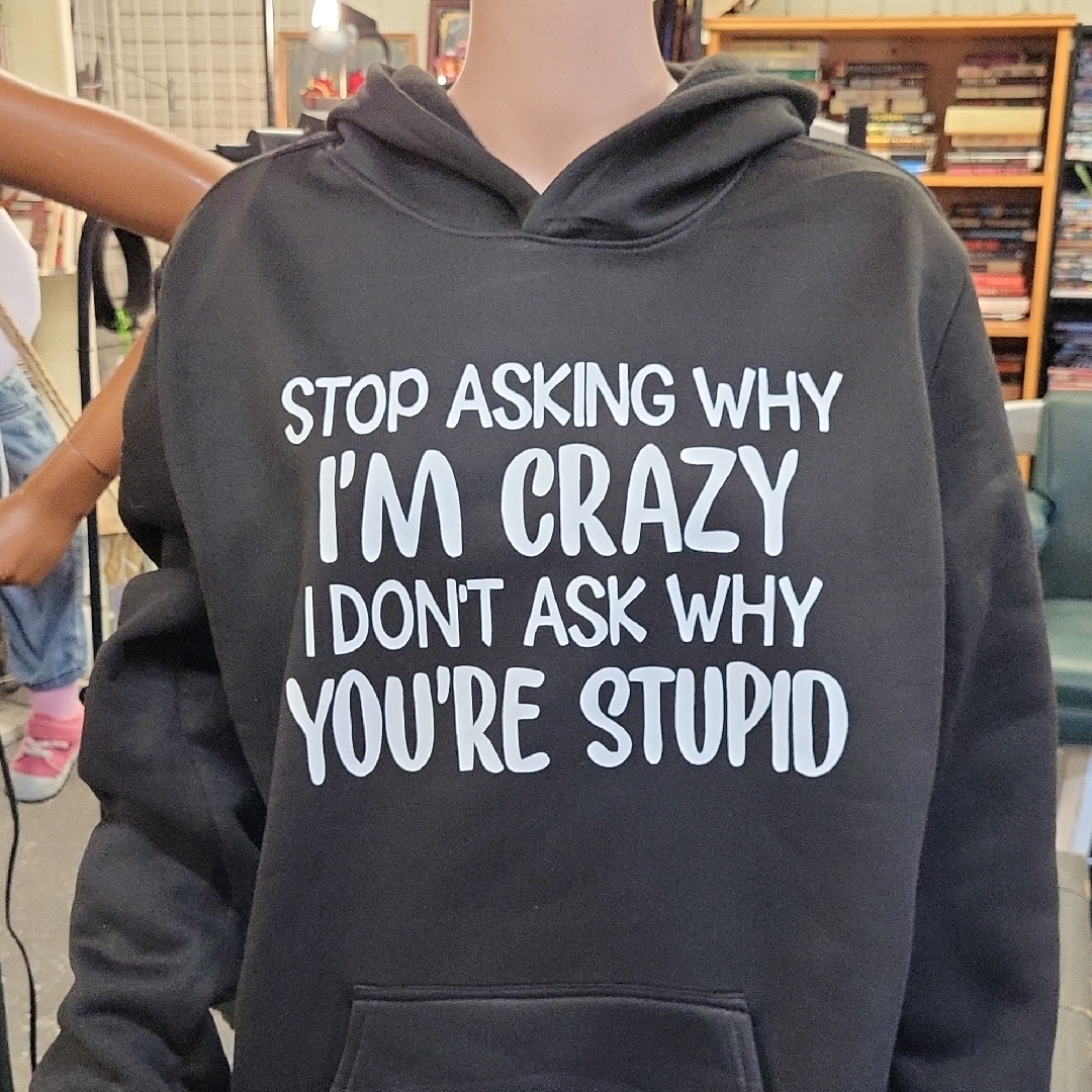 Crazy Stupid Hoodie Crazy Stupid Hoodie